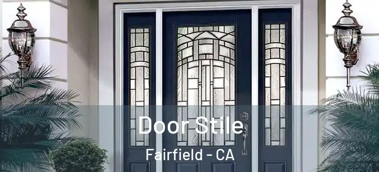  Door Stile Fairfield - CA