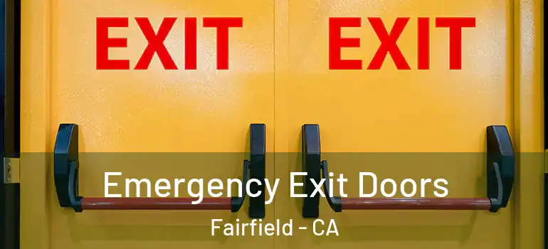  Emergency Exit Doors Fairfield - CA