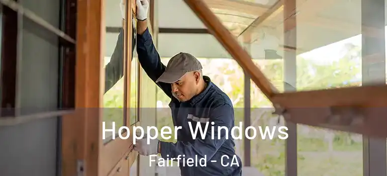  Hopper Windows Fairfield - CA