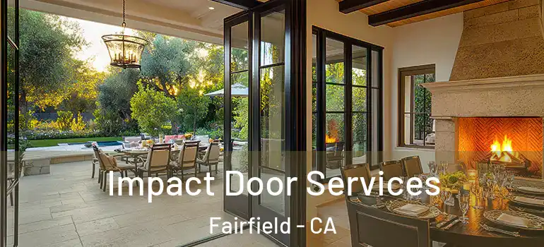  Impact Door Services Fairfield - CA