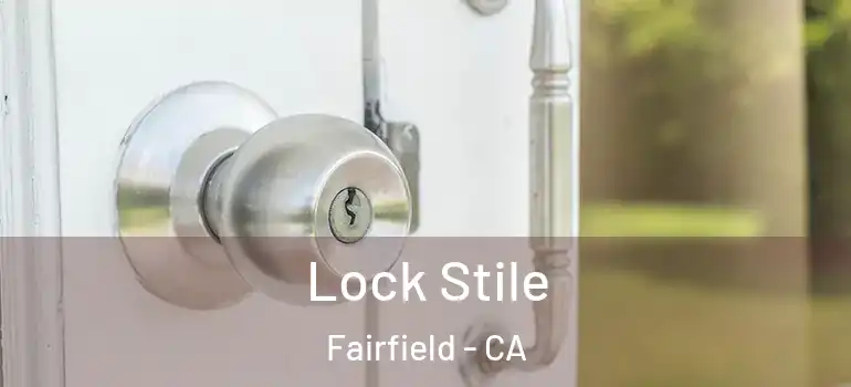  Lock Stile Fairfield - CA