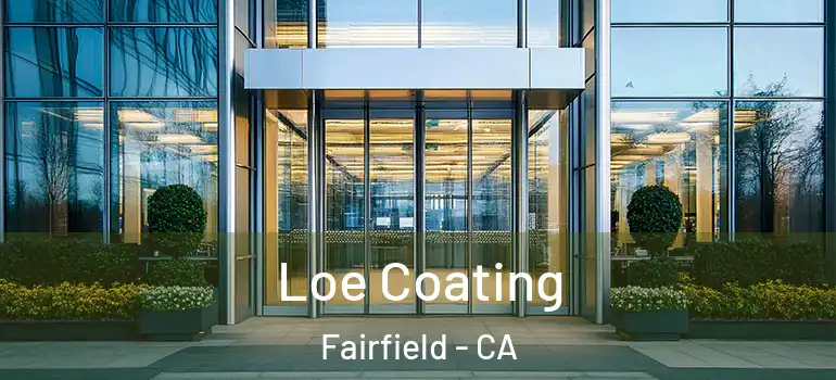  Loe Coating Fairfield - CA