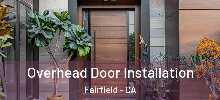  Overhead Door Installation Fairfield - CA